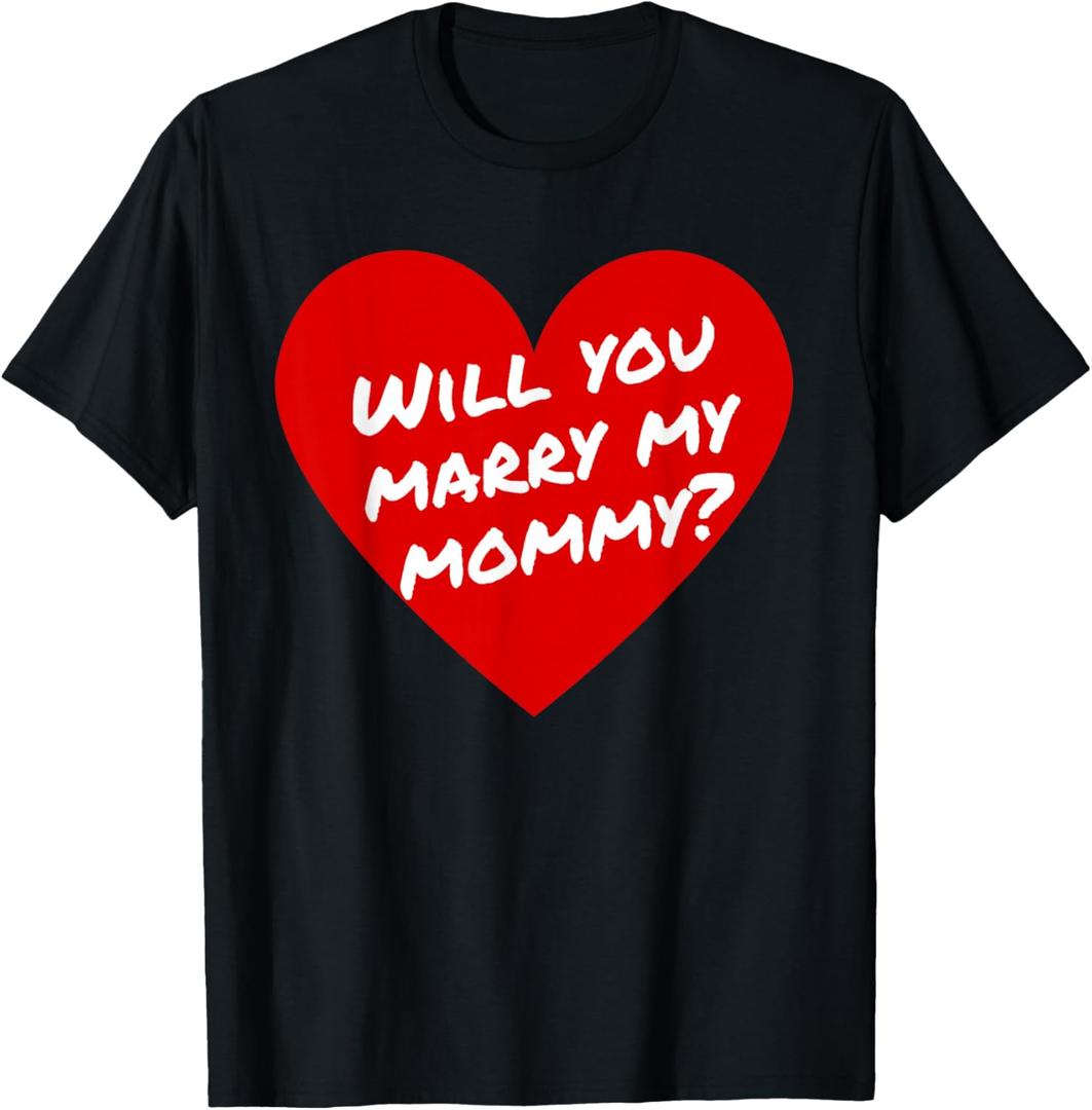 Will You Marry My Mommy? Marriage Proposal T-Shirt, Size S