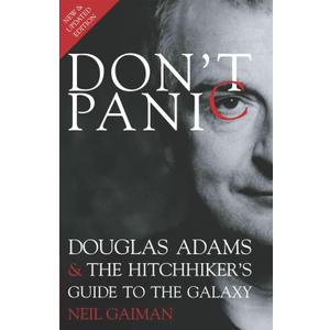 Don't Panic: Douglas Adams & The Hitchhiker's Guide to the Galaxy