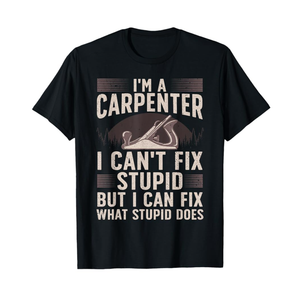 Funny Carpentry Design For Carpenter Men Women Woodworking T-Shirt XL