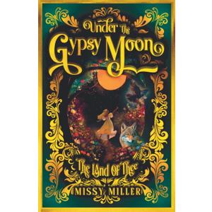 Under The Gypsy Moon: The Land of Thee