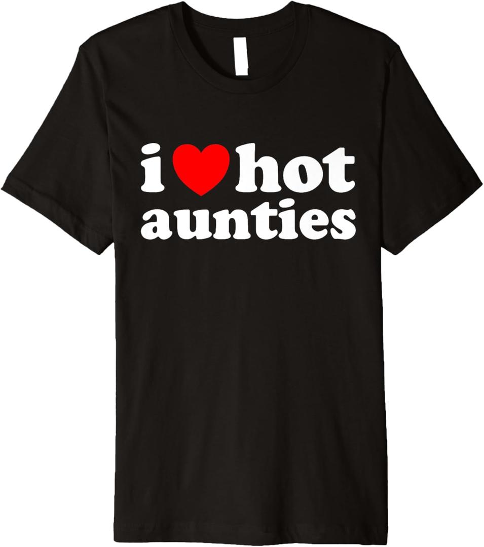 I Love Hot Aunties Premium T-Shirt (Small, Black)
