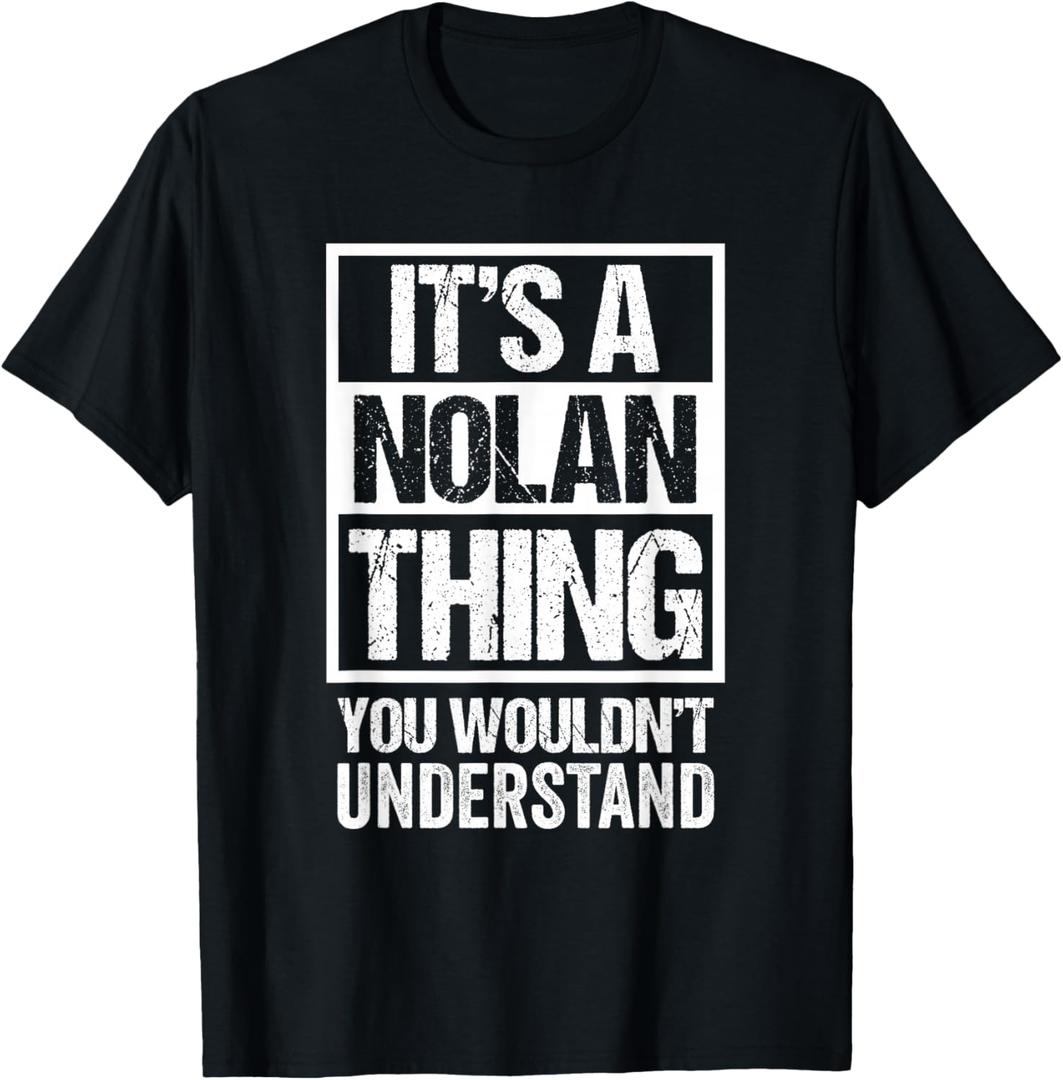 It's A Nolan Thing You Wouldn't Understand T-Shirt (Black, Medium)