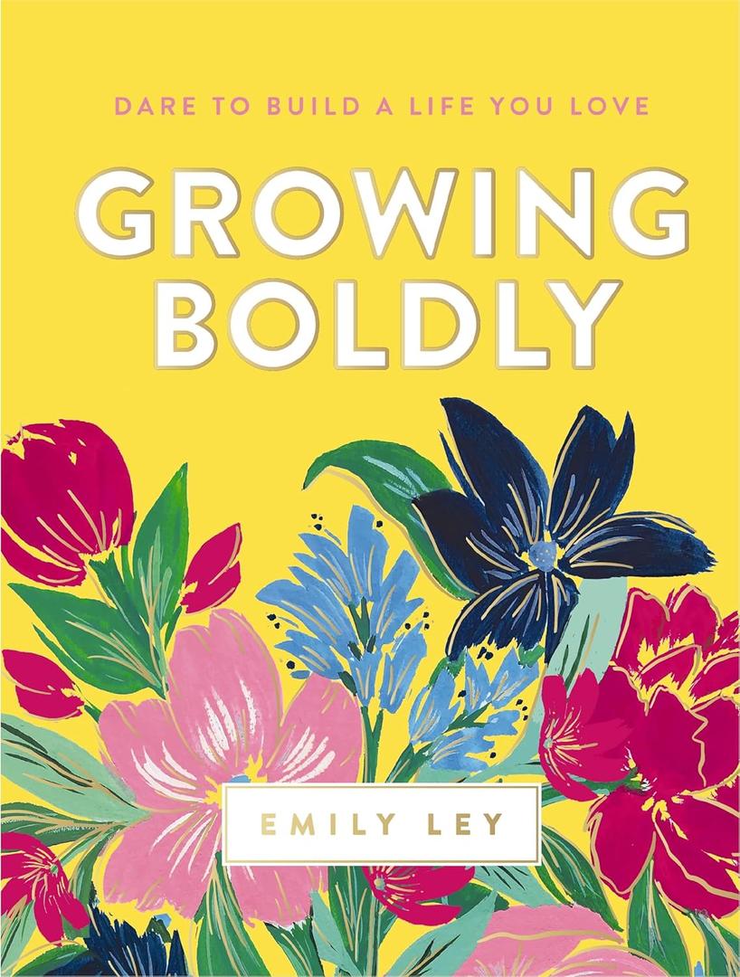 Growing Boldly: Dare to Build a Life You Love  The Perfect Mothers Day Gift for Christian Moms