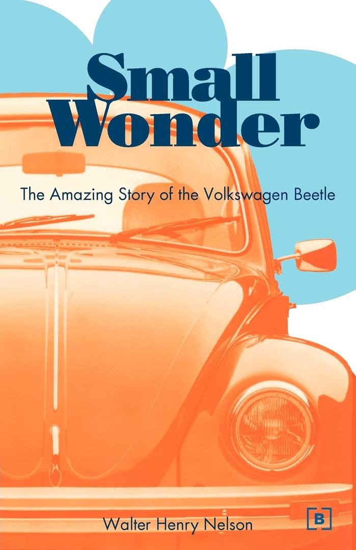 Small Wonder: The Amazing Story of the Volkswagen Beetle,  Paperback 