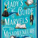 Ladys Guide to Marvels and Misadventure (Paper Back)