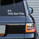 P.S. You Got This Decal  Vinyl Decals  Indoor and Outdoor use Quote| Inspirational WhiteVinyl Sticker| Auto Car WaterbottlesTruck Window Tumbler Laptop | White | 1.6" x 5.2"