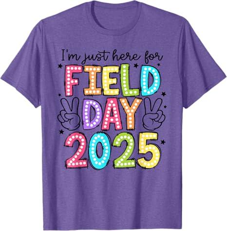 School Field Day Teacher I'm Just Here For Field Day 2025 T-Shirt, Medium