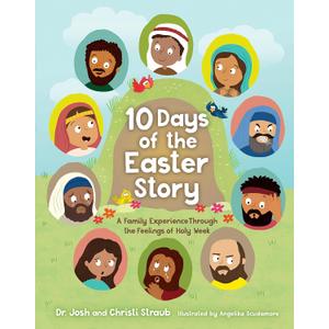 10 Days of the Easter Story: A Family Experience Through the Feelings of Holy Week