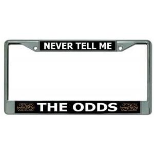 Never Tell Me The Odds Chrome License Plate Frame