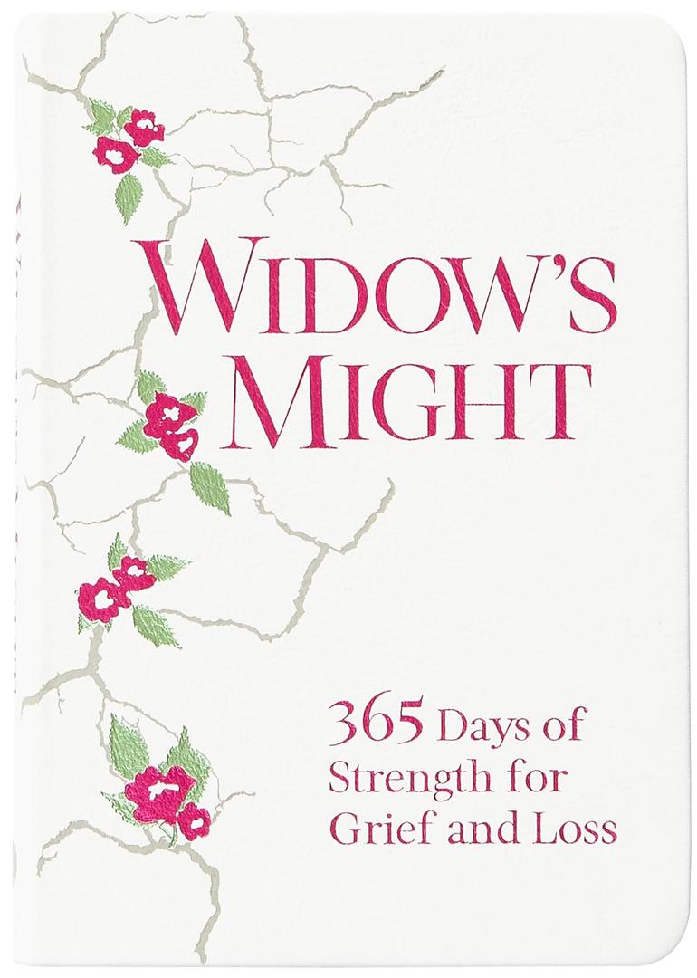 Widow's Might: 365 Days of Strength for Grief and Loss  Find Comfort, Hope, and Healing