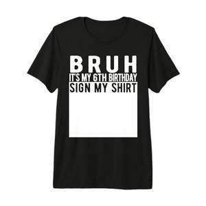 Mens Bruh It's My 6th Birthday Sign My Shirt 6 Year Old Premium Tri-Blend T-Shirt M