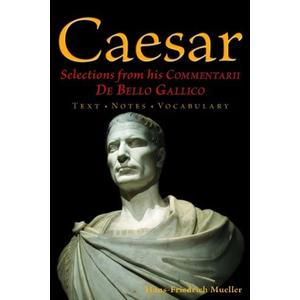 Caesar: Selections from His Commentarii De Bello Gallico by Julius Caesar (2012-03-31)