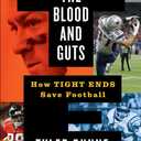 The Blood and Guts: How Tight Ends Save Football