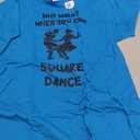 Square Dance Why Walk? Square Dancer Square Dancing T-Shirt (Blue, M)