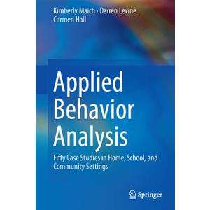 Applied Behavior Analysis: Fifty Case Studies in Home, School, and Community Settings