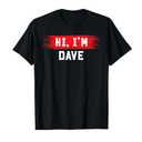 Hi I'm DAVE T-Shirt Name Funny DAVE T-Shirt, Size L youth