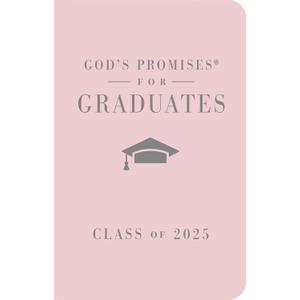 God's Promises for Graduates: Class of 2025 - Pink NKJV: New King James Version  The Perfect Christian Graduation Gifts to Celebrate Your Grad
