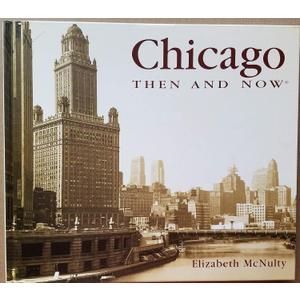 Chicago Then and Now