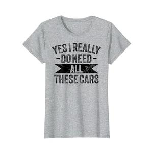 Yes I Really Do Need All These Cars Funny Garage Mechanic T-Shirt 2XL