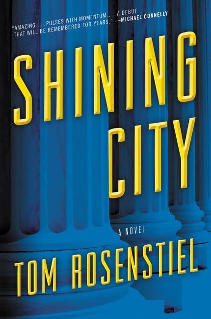 Shining City: An NPR Best Book A Political Thriller of Vetting a Supreme Court Justice Amid Deadly Washington Intrigue