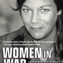 Women In War: A Gripping Collection of the Untold True Stories of History's Bravest Women Warriors