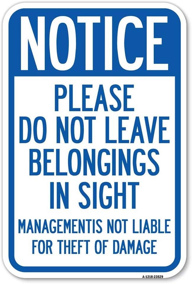 Notice Do Not Leave Belongings in Sight Management Is Not Liable for Theft or Damage | 12" X 18" Heavy-Gauge Aluminum Rust Proof Parking Sign | Protect Your Business & Municipality | Made in The USA
