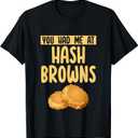 Funny Hash Browns Breakfast Quotes Hashbrowns Lovers T-Shirt, Size M
