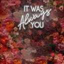 Wedding neon Sign It was Always You Neon Sign Dimmable Neon Light Light Up Signs for Wedding,Engagement, Birthday Party,Anniversary Birthday Gift Neon Sign
