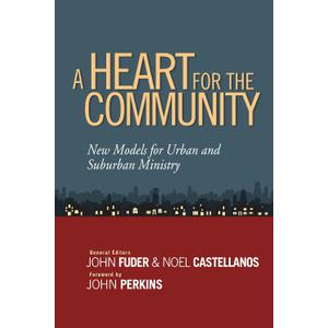 A Heart for the Community: New Models for Urban and Suburban Ministry