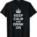 Keep Calm and Drink On T-Shirt L