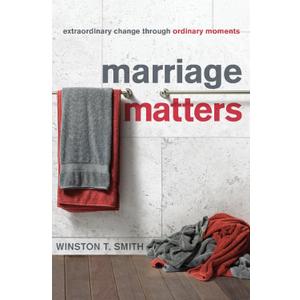 Book Marriage Matters: Extraordinary Change through Ordinary Moments