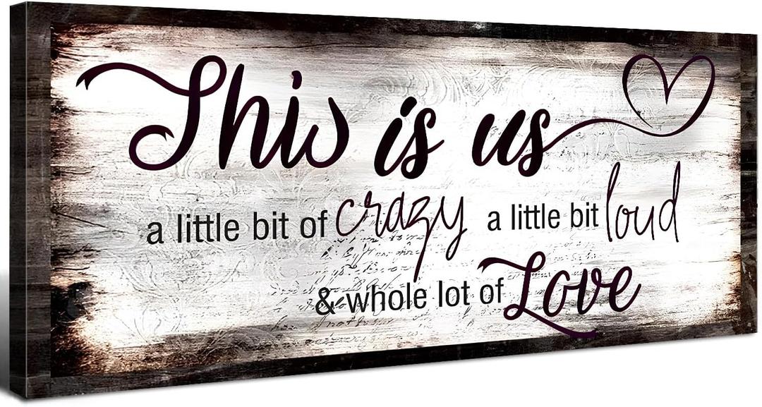 Home Sign Wall Decor Vintage Family Wall Art Rustic Farmhouse Family Sign This is Us a Little Bit of Crazy a Little Bit Loud and Whole Lot of Love Artwork for Bedroom Living Room Home Decoration 6x17"