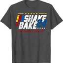 Shake And Bake If You Aint First You're Last T-Shirt, L