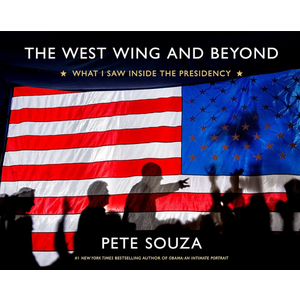 The West Wing and Beyond: What I Saw Inside the Presidency