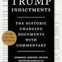 The Trump Indictments: The Historic Charging Documents with Commentary (Paperback)