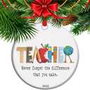 Never Forget The Difference You Make Ornament 2025 End Year Teacher Appreciation Gift Thank You Teacher Present Ceramic Keepsake Gifts (C12)