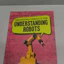 Makerspace Projects for Understanding Robots (Stem Makerspace Projects)
