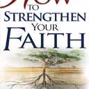 How to Strengthen Your Faith