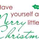 Home Wall Decal - Have Yourself a Merry Little Christmas - Adorable Loving Design Living Room Lounge Area Home Wall Decoration Vinyl Sticker - Size: 30 in(W) x 27 in(H)