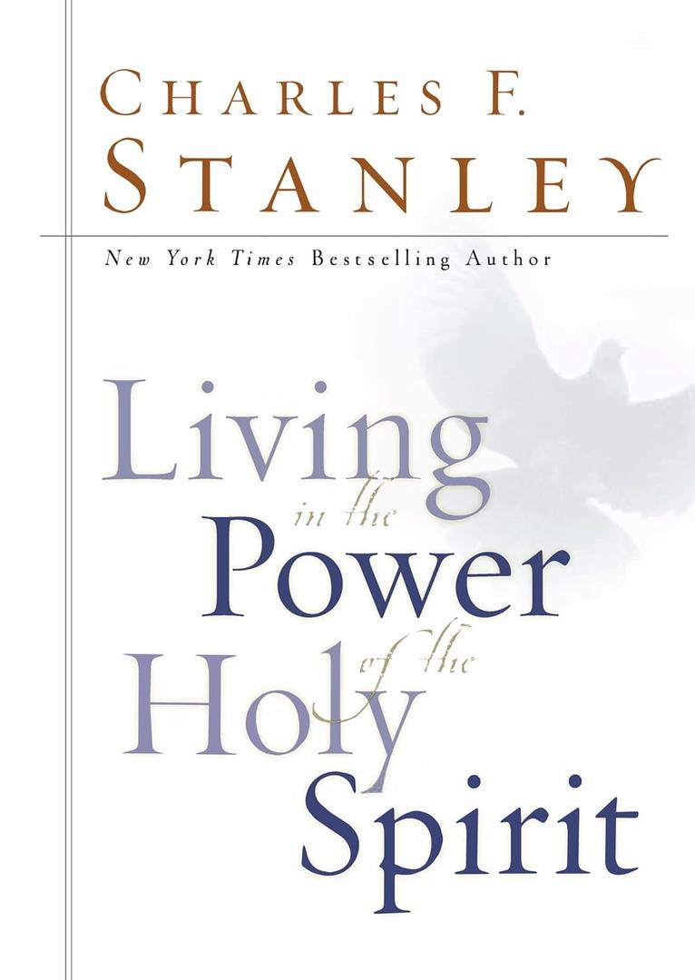 Living in the Power of the Holy Spirit: How God's Ongoing Work in Our Lives Unlocks Our Full Potential
