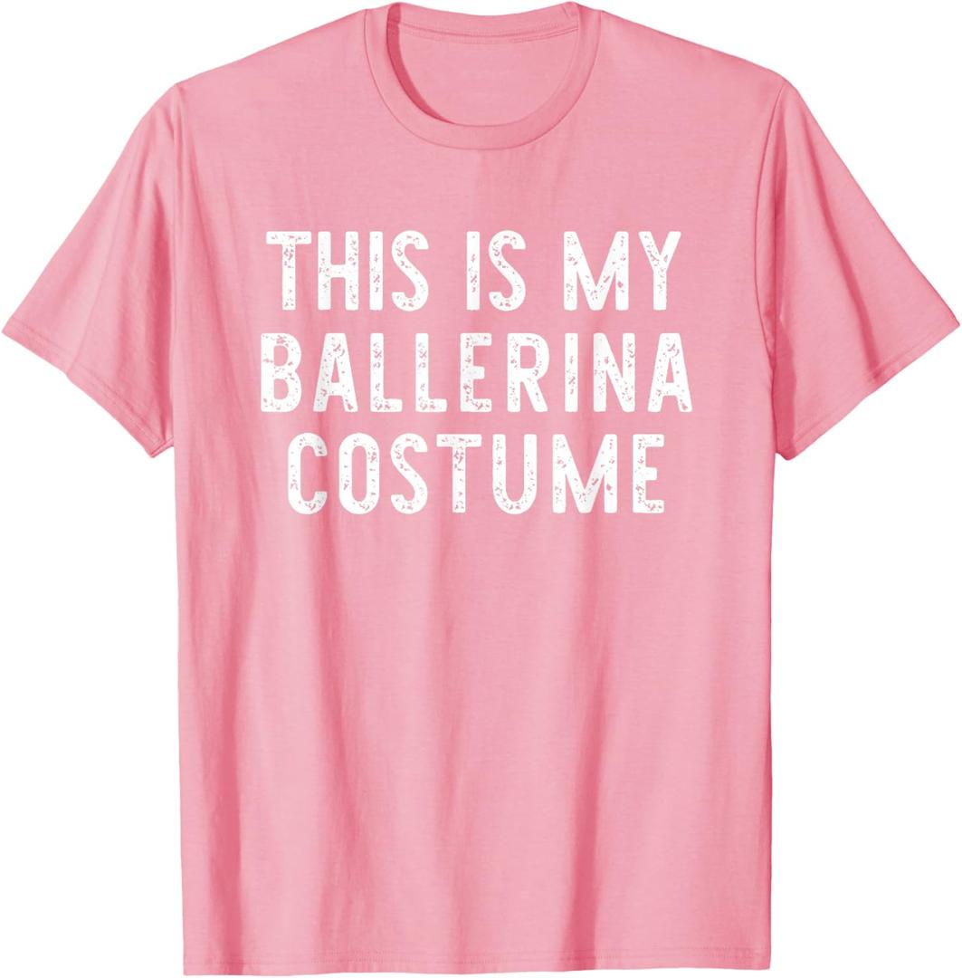 This is My Ballerina Costume Halloween Simple Kids Adult T-Shirt, Size M