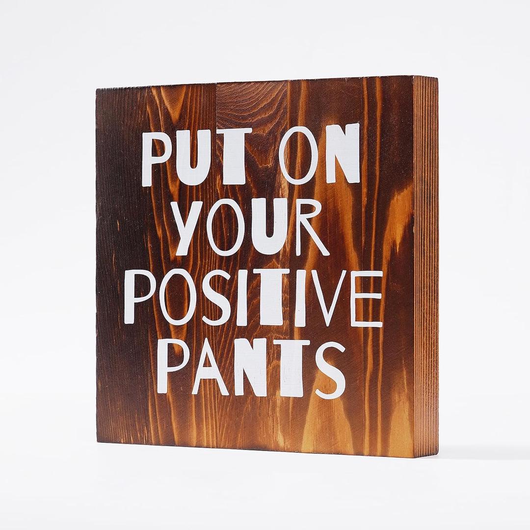 2 x Funny Office Sign, Solid Wood Sign - Humorous Office Decor, Funny Gifts for Boss & Coworkers (Put on Your Positive Pants, 7.9  7.9  1.2 in)