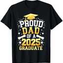 Proud Dad of A 2025 Graduate Dad Graduation 2025 Father T-Shirt XXL