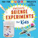 Awesome Science Experiments for Kids: 100+ Fun STEM / STEAM Projects and Why They Work (Awesome STEAM Activities for Kids)