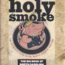 Holy Smoke: The Big Book of North Carolina Barbecue