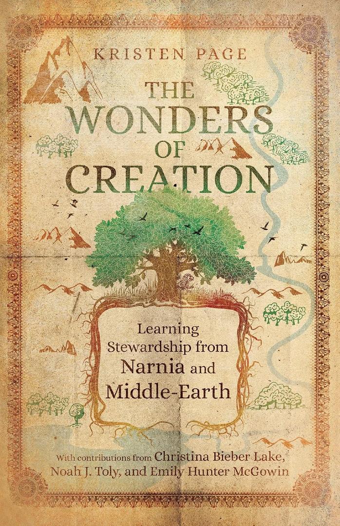 The Wonders of Creation: Learning Stewardship from Narnia and Middle-Earth (Hansen Lectureship Series) Paperback Book