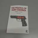 The Politics of Gun Control