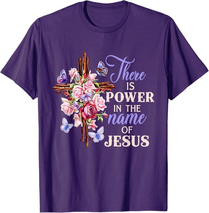 Cross and Flower There is Power in The Name of Jesus Christ T-Shirt, XXL