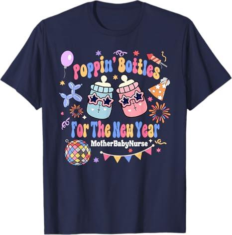 Mother Baby Nurse Neonatal ICU Poppin Bottles New Years 2026 T-Shirt, Size Small, Navy Blue 