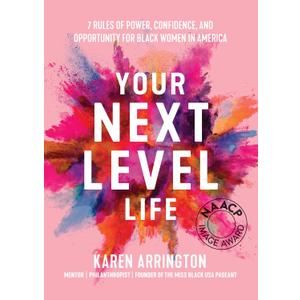 Your Next Level Life: 7 Rules of Power, Confidence, and Opportunity for Black Women in America (Gift for black women)